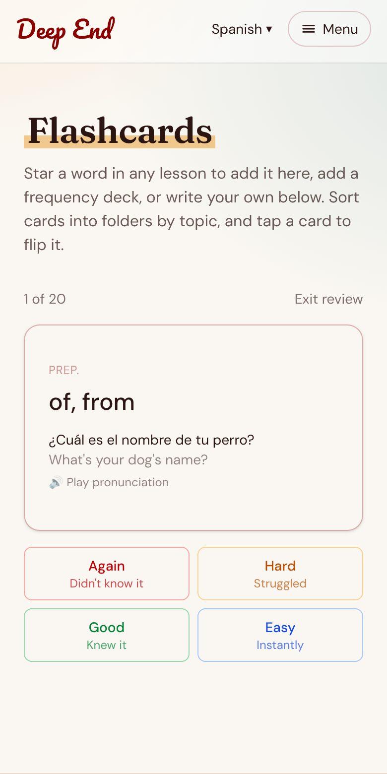 Deep End review screen: The words you save and the questions you miss come back on a schedule, right before you’d forget them.